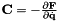 ${\bf C} = -\frac{\partial{\bf F}}{\partial \dot{\bf q}}$