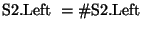 \( \textrm{S}2.\textrm{Left }=\char93 \textrm{S}2.\textrm{Left} \)