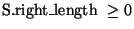 \( \textrm{S}.\textrm{right}\_\textrm{length }\geq 0 \)